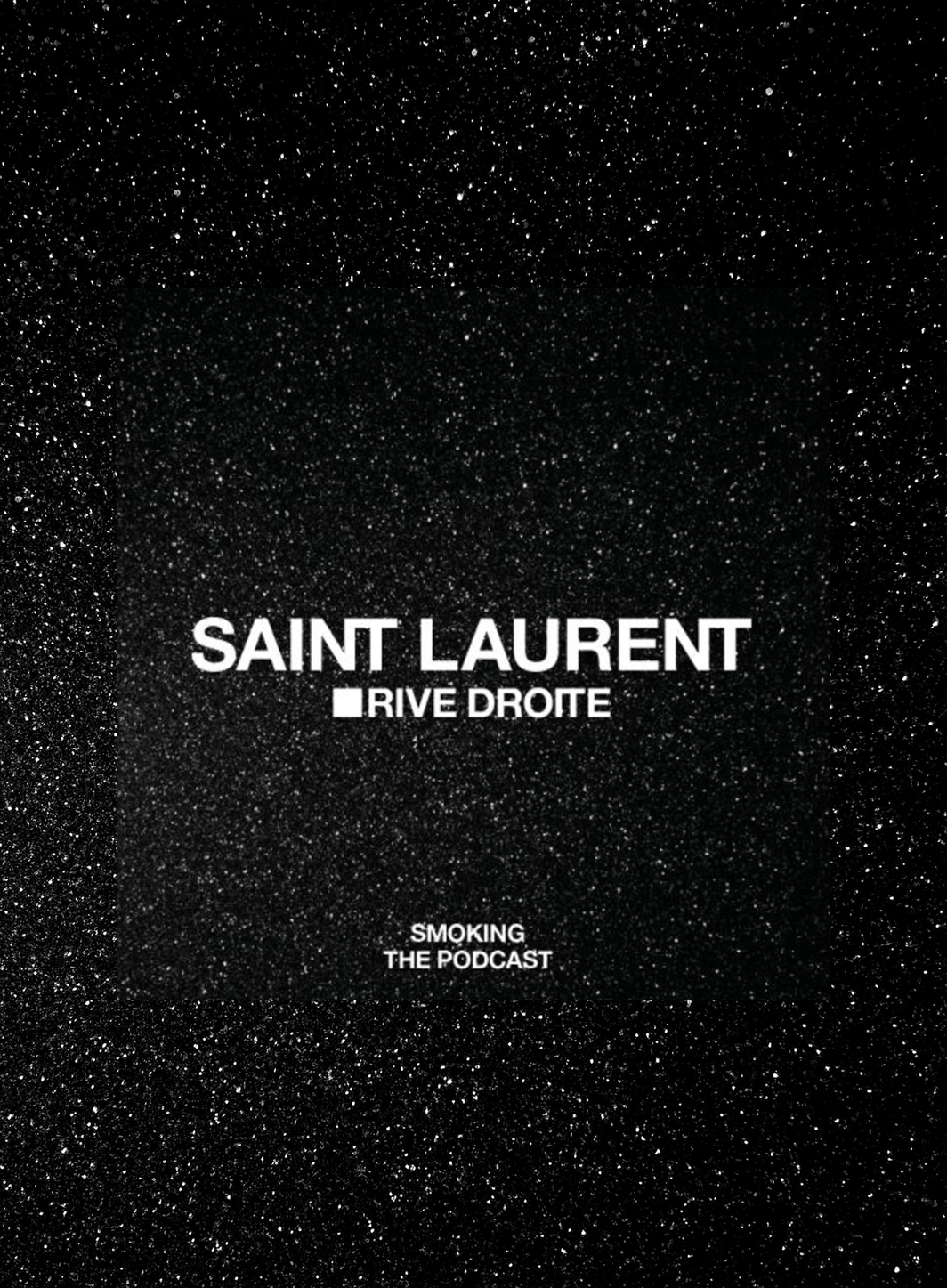 Saint Laurent dévoile son podcast “Smoking”.