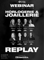 Horlogerie-joaillerie : quand la désirabilité ne suffit plus - Le Webinar exclusif disponible en replay