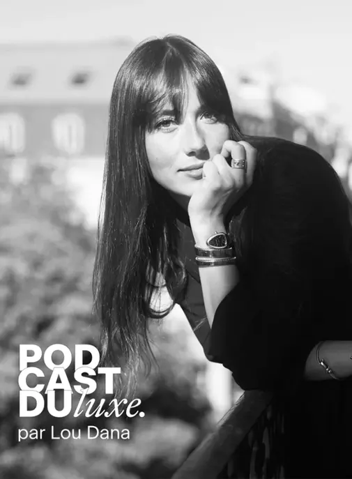 Le Podcast du Luxe : une saison 2 encore plus audacieuse